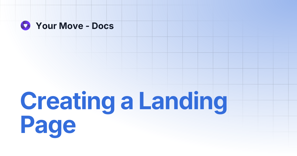 Creating a Landing Page | Your Move - Docs